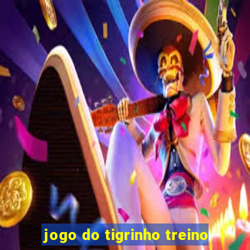 jogo do tigrinho treino